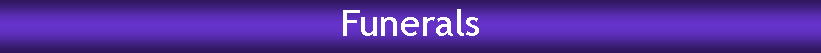 Text Box: Funerals