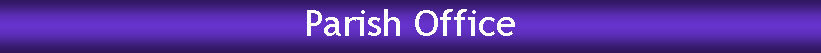 Text Box: Parish Office